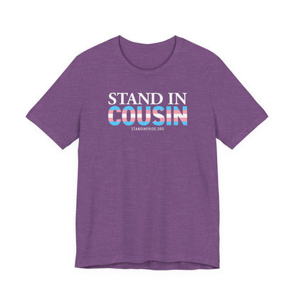Stand In Cousin - Trans Pride Tee