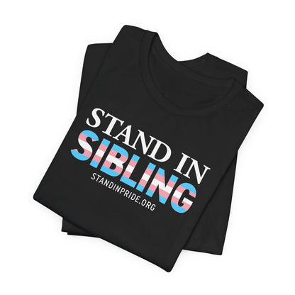 Stand In Sibling - Trans Pride Tee