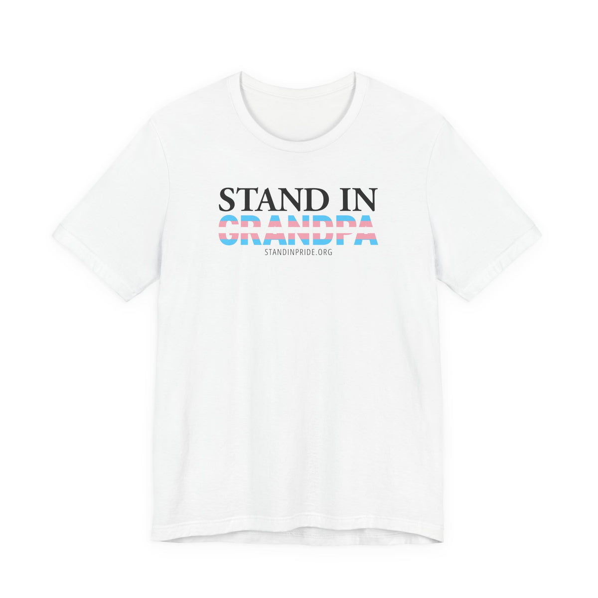 Stand In Grandpa - Trans Pride Tee