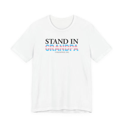 Stand In Grandpa - Trans Pride Tee