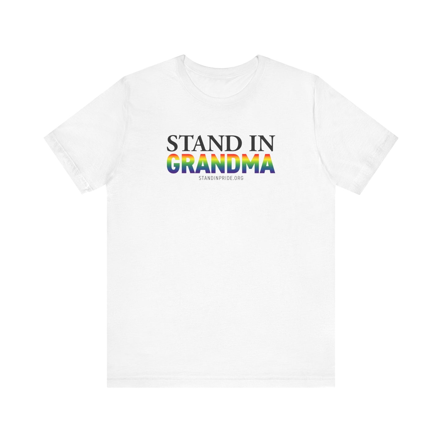 Stand In Grandma Tee