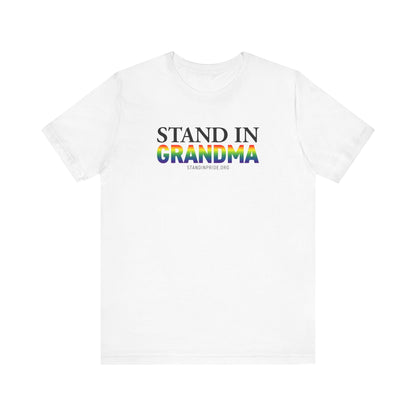 Stand In Grandma Tee