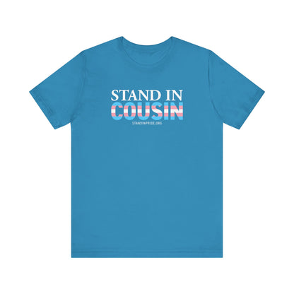 Stand In Cousin Trans Flag Tee