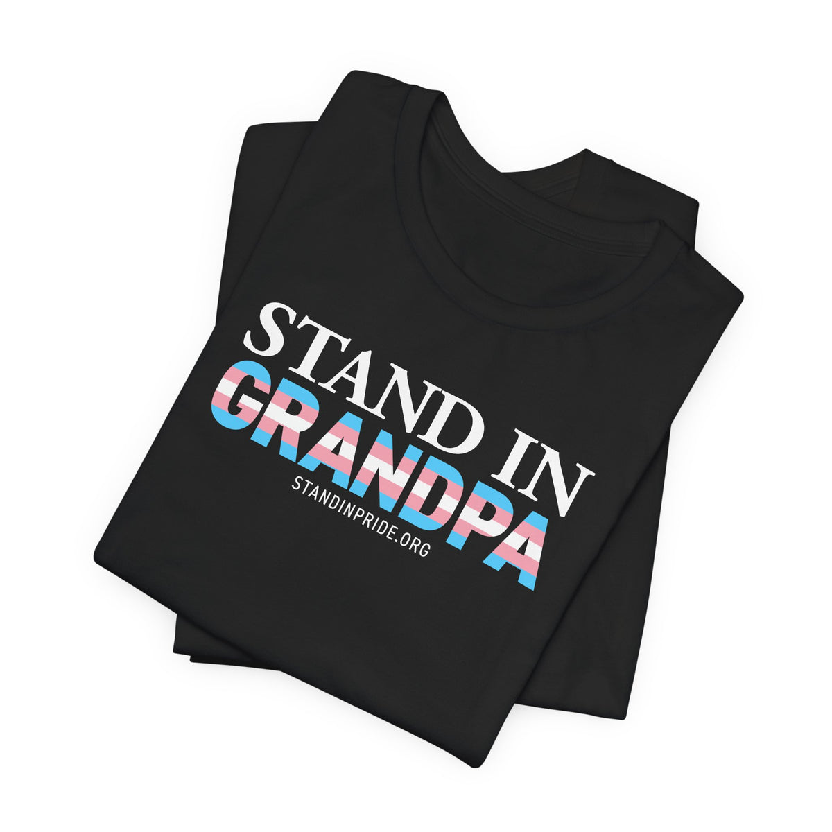Stand In Grandpa - Trans Pride Tee